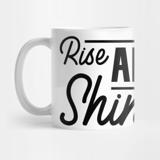 Rise And Shine Design Mug